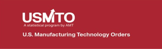 AMT, U.S. Manufacturing Technology Orders